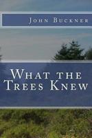 What the Trees Knew