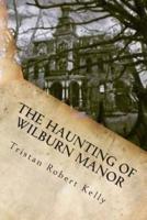 The Haunting of Wilburn Manor