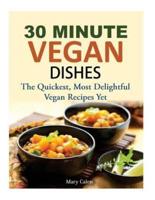 30 Minute Vegan Dishes