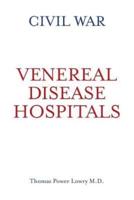 Civil War Venereal Disease Hospitals