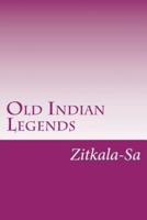 Old Indian Legends