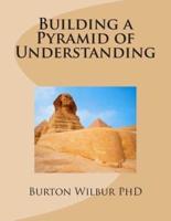 Building a Pyramid of Understanding