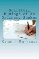 Spiritual Musings of an Ordinary Seeker