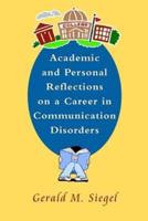 Academic and Personal Reflections on a Career in Communication Disorders