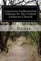 American Lutheranism Volume II