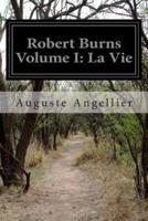 Robert Burns Volume I