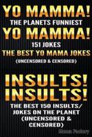 Yo Mamma! Yo Mamma! & Insults! Insults