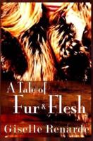 A Tale of Fur and Flesh