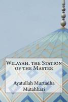 Wilayah, the Station of the Master