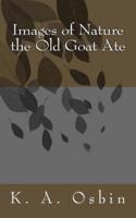 Images of Nature the Old Goat Ate