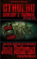 Cthulhu Doesn't Dance, and Other Tales
