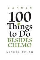 Cancer - 100 Things To Do Besides Chemo