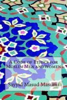 A Code of Ethics for Muslim Men Andwomen