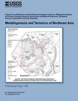 Metallogenesis and Tectonics of Northeast Asia