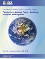 Planning for an Uncertain Future-Monitoring, Integration, and Adaptation
