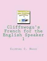 Cliffnwogu's French for the English Speaker 1