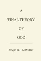 A 'Final Theory' of God