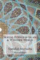 Sexual Ethics in Islam & Western World