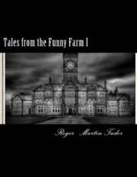 Tales from the Funny Farm I