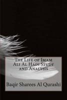 The Life of Imam Ali Al Hadi Study and Analysis