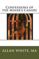 Confessions of the Miner's Canary