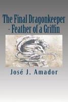 The Final Dragonkeeper - Feather of a Griffin