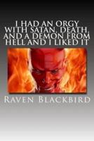 I Had an Orgy With Satan, Death, and a Demon from Hell and I Liked It