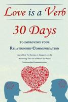 Love Is a Verb - 30 Days to Improving Your Relationship Communication