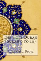 The Holy Quran (Surah 6 to 10)