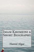 Imam Khomeini a Short Biography