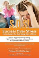 S.O.S! Success Over Stress for the Modern Day (Anti-Aging) Mom in Motion!