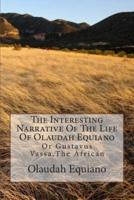 The Interesting Narrative Of The Life Of Olaudah Equiano