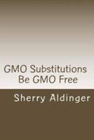 Gmo Substitutions