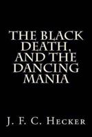 The Black Death, and the Dancing Mania