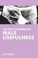 The Encyclopedia of Male Usefulness