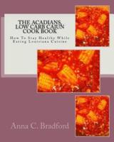 Acadians, Low Carb Cajun Cook Book