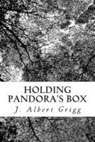 Holding Pandora's Box
