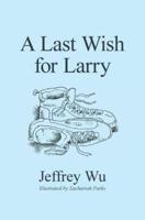 A Last Wish for Larry