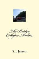The Bridge Collapse Murder