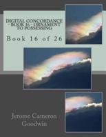 Digital Concordance - Book 16 - Ornament To Possessing