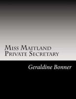 Miss Maitland Private Secretary