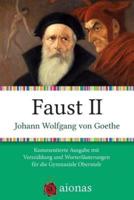 Faust II: Kommentierte Ausgabe Mit Verszahlung Und Worterklarungen Fur Die Gymnasiale Oberstufe