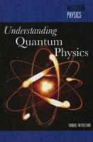 Understanding Quantum Physics