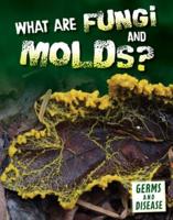 What Are Fungi and Molds?