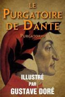 Le Purgatoire De Dante (Purgatorio) - Illustre Par Gustave Dore