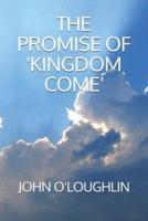The Promise of 'Kingdom Come'