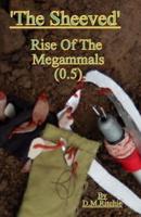 'The Sheeved' Rise Of The Megammals.