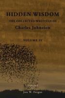 Hidden Wisdom V.4: Collected Writings of Charles Johnston
