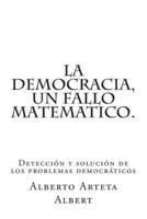 La Democracia, Un Fallo Matematico.
