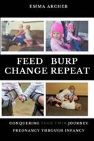 Feed, Burp, Change, Repeat